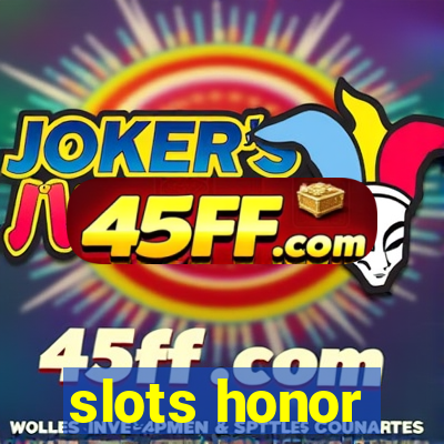slots honor